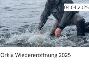 Orkla Wiedereröffnung 2025  04.04.2025